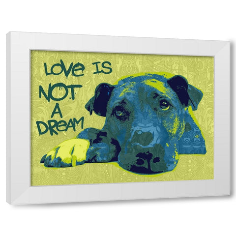 Love Is Not A Dream White Modern Wood Framed Art Print by Dean Russo Collection