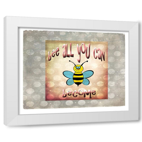Bee All You Can Become 2 White Modern Wood Framed Art Print by LightBoxJournal