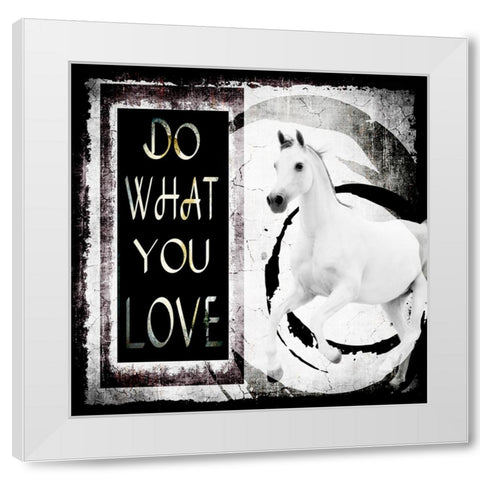 Must Love Horses - Do What You Love White Modern Wood Framed Art Print by LightBoxJournal