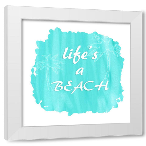 Lifes A Beach White Modern Wood Framed Art Print by LightBoxJournal