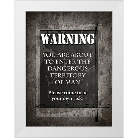Welcome To Man Cave Warning White Modern Wood Framed Art Print by LightBoxJournal