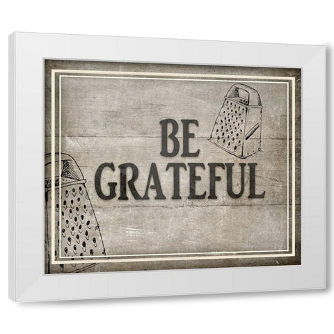 Be Greatful BK White Modern Wood Framed Art Print by LightBoxJournal