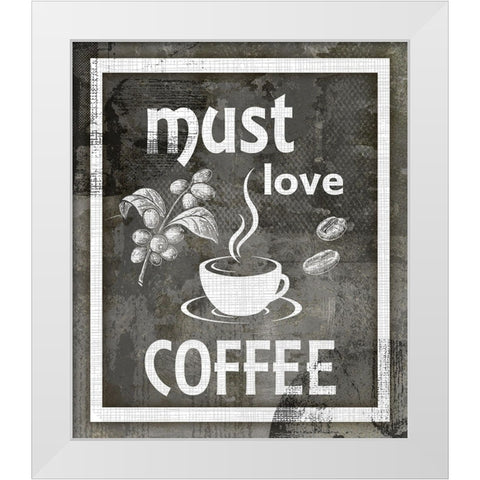 Farm Sign_Must Love Coffee White Modern Wood Framed Art Print by LightBoxJournal