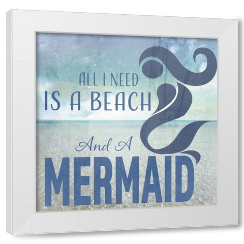 Signs_SeaLife_Typography_BeachAndAMermaid White Modern Wood Framed Art Print by LightBoxJournal