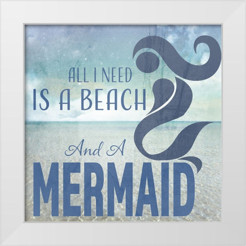 Signs_SeaLife_Typography_BeachAndAMermaid White Modern Wood Framed Art Print by LightBoxJournal