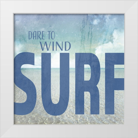 Signs_SeaLife_Typography_DareToWindSurf White Modern Wood Framed Art Print by LightBoxJournal