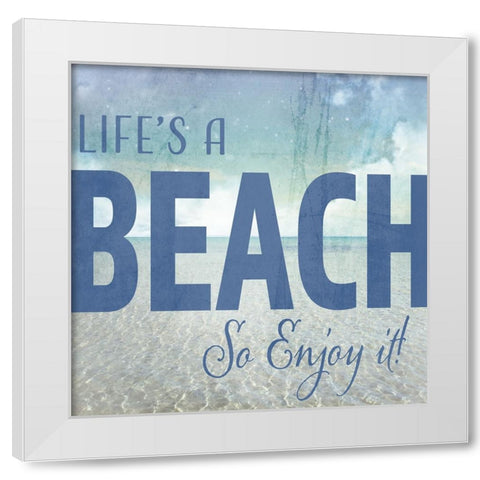 Signs_SeaLife_Typography_LifesABeach White Modern Wood Framed Art Print by LightBoxJournal