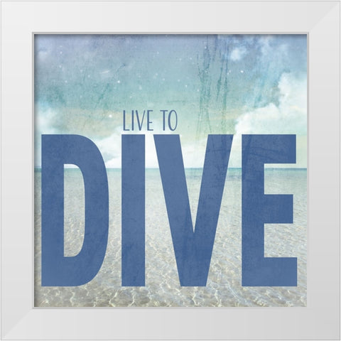 Signs_SeaLife_Typography_LiveToDive White Modern Wood Framed Art Print by LightBoxJournal