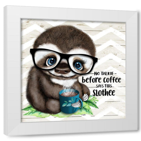 No Talkie Coffee Slothee White Modern Wood Framed Art Print by Sheena Pike Art