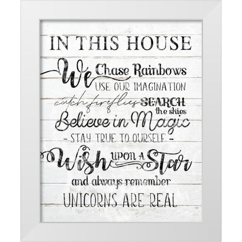 In This House Unicorns Are Real White Modern Wood Framed Art Print by Sheena Pike Art