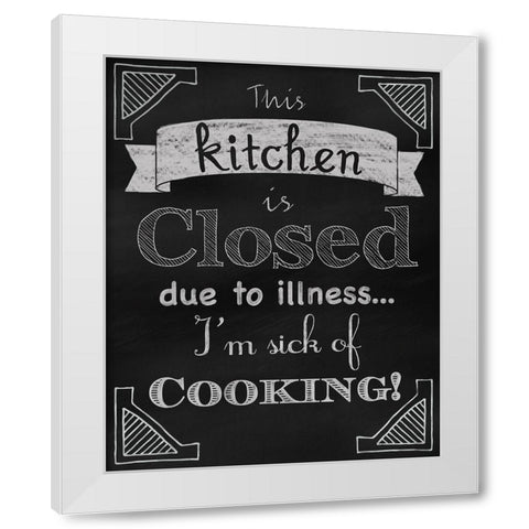 Sick Of Cooking White Modern Wood Framed Art Print by Lavoie, Tina