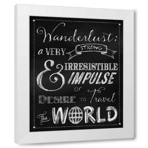 Wanderlust Chalkboard Travel Series White Modern Wood Framed Art Print by Lavoie, Tina