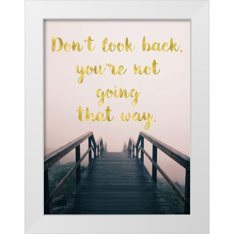 Dont Look Back White Modern Wood Framed Art Print by Lavoie, Tina