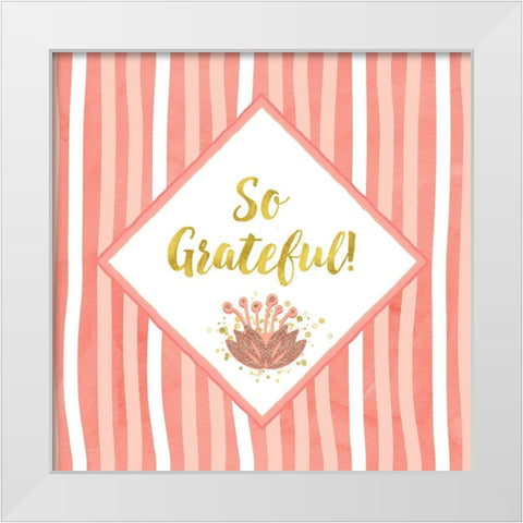So Grateful White Modern Wood Framed Art Print by Lavoie, Tina