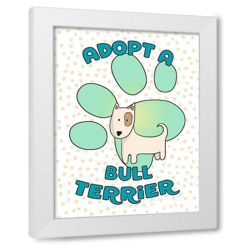Adopt A Bull Terrier White Modern Wood Framed Art Print by Lavoie, Tina