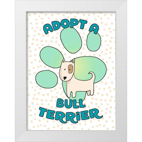 Adopt A Bull Terrier White Modern Wood Framed Art Print by Lavoie, Tina