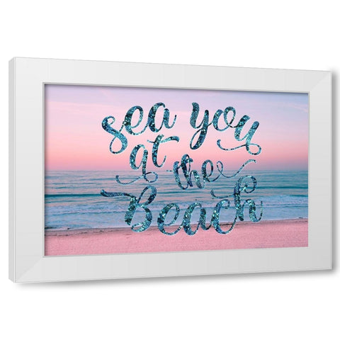 Sea You at the Beach White Modern Wood Framed Art Print by Lavoie, Tina