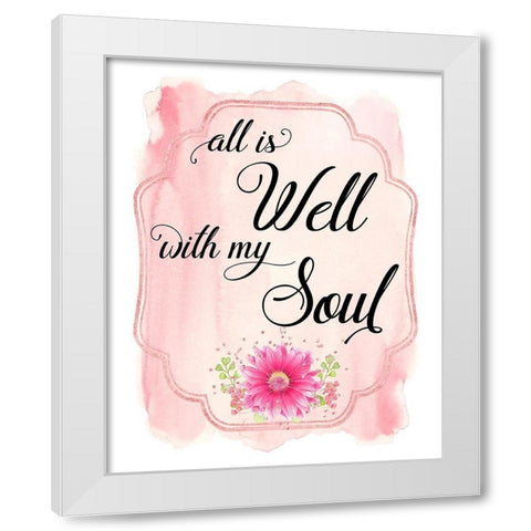 All Is Well With My Soul White Modern Wood Framed Art Print by Lavoie, Tina