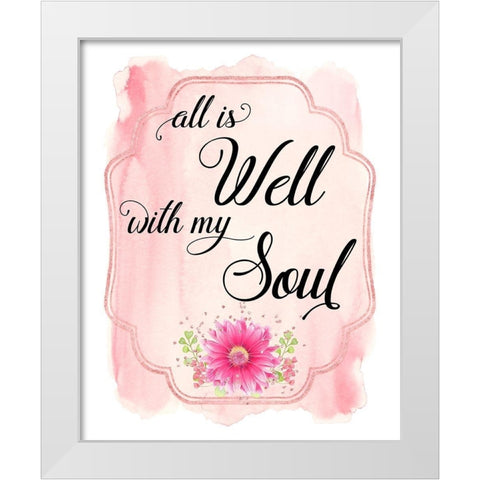 All Is Well With My Soul White Modern Wood Framed Art Print by Lavoie, Tina