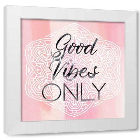 Good Vibes Only White Modern Wood Framed Art Print by Lavoie, Tina