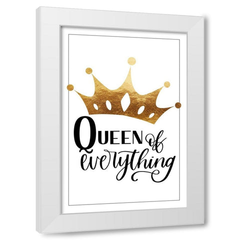 Queen of everything White Modern Wood Framed Art Print by Lavoie, Tina
