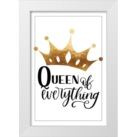 Queen of everything White Modern Wood Framed Art Print by Lavoie, Tina