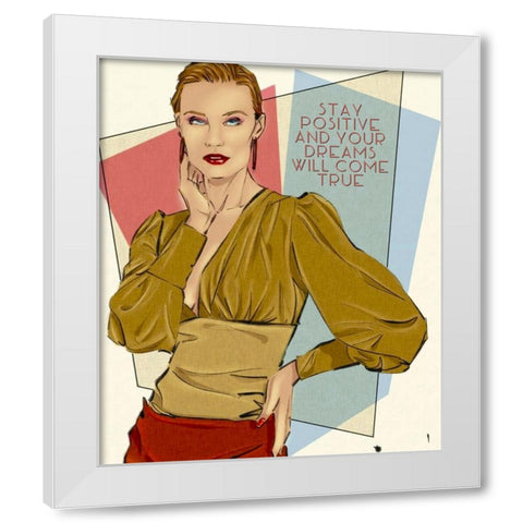 49 Stay Positive White Modern Wood Framed Art Print by TMBorenstein