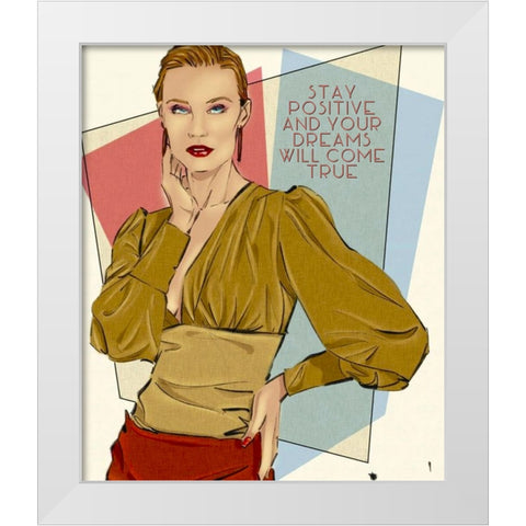 49 Stay Positive White Modern Wood Framed Art Print by TMBorenstein