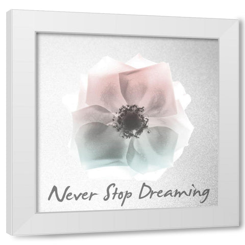 Never Stop Dreaming 1 White Modern Wood Framed Art Print by Koetsier, Albert