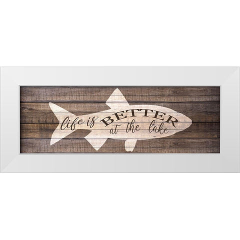 Life is Better at the Lake White Modern Wood Framed Art Print by Bailey, Ann
