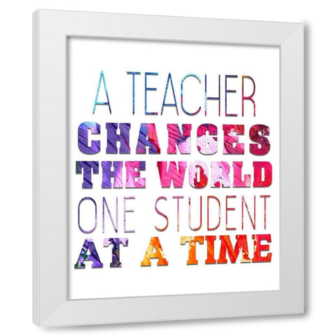 A Teacher White Modern Wood Framed Art Print by Bailey, Ann