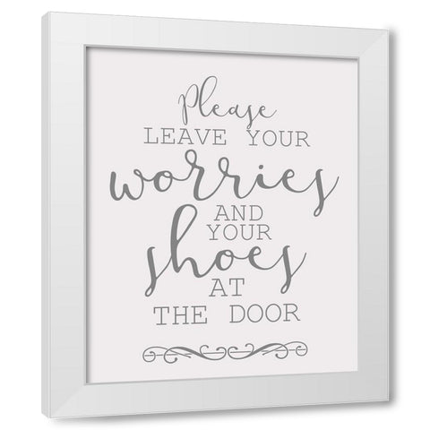 Leave Your Worries White Modern Wood Framed Art Print by Bailey, Ann
