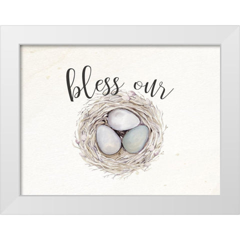 Bless Our Nest White Modern Wood Framed Art Print by Bailey, Ann