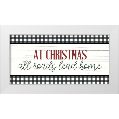 At Christmas All Roads White Modern Wood Framed Art Print by Bailey, Ann