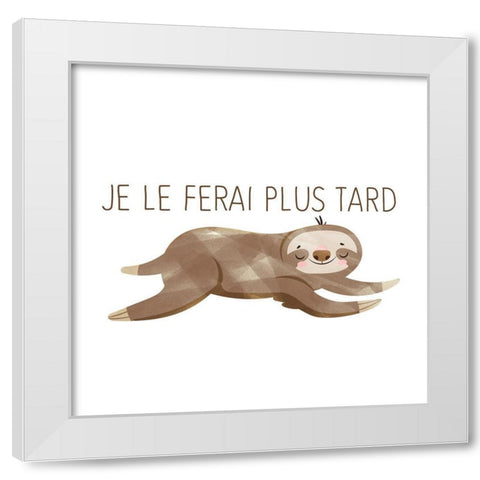 Do It Later French White Modern Wood Framed Art Print by Bailey, Ann