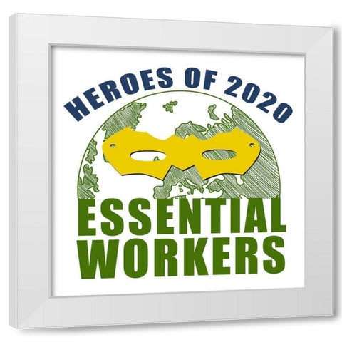 Heroes of 2020 White Modern Wood Framed Art Print by Bailey, Ann