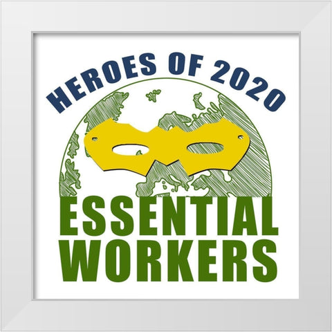 Heroes of 2020 White Modern Wood Framed Art Print by Bailey, Ann