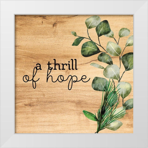 A Thrill of Hope White Modern Wood Framed Art Print by Bailey, Ann