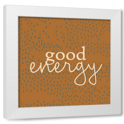 Good Energy White Modern Wood Framed Art Print by Bailey, Ann