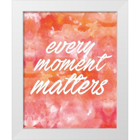 Every Moment White Modern Wood Framed Art Print by Alvarez, Cynthia