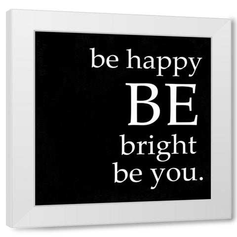 Be Happy White Modern Wood Framed Art Print by Alvarez, Cynthia