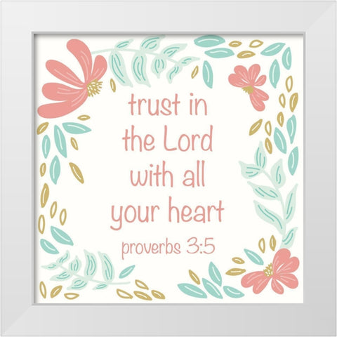 Trust In The Lord White Modern Wood Framed Art Print by Sweet Melody Designs