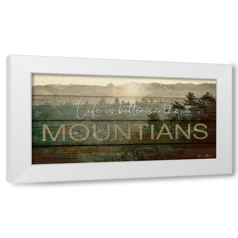 Life is Better in the Mountains White Modern Wood Framed Art Print by Brown, Denise