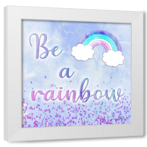 Be a Rainbow White Modern Wood Framed Art Print by Brown, Denise