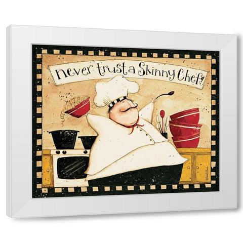 Never Trust Skinny Chef White Modern Wood Framed Art Print by DiPaolo, Dan