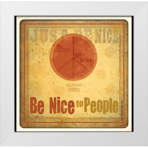 Be Nice To People White Modern Wood Framed Art Print by DiPaolo, Dan