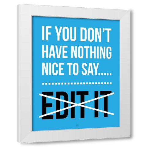 EDIT It C White Modern Wood Framed Art Print by Rodriquez Jr, Enrique