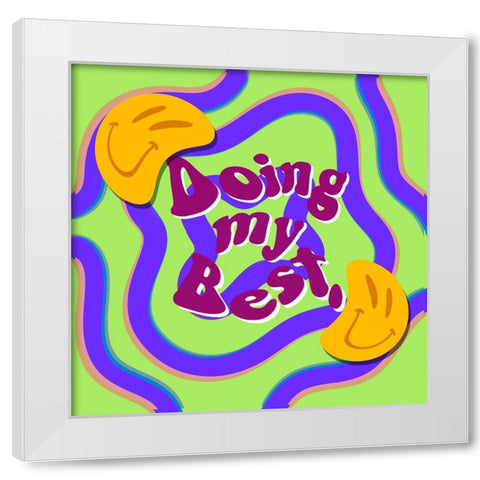 Doing My Best White Modern Wood Framed Art Print by Buenfil, Andrea