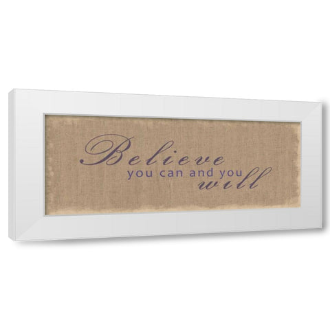 Believe You Can White Modern Wood Framed Art Print by Gibbons, Lauren