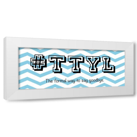 TTYL White Modern Wood Framed Art Print by Gibbons, Lauren